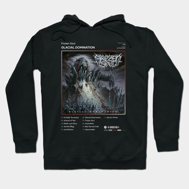 Frozen Soul - Glacial Domination Tracklist Album Hoodie by 80sRetro